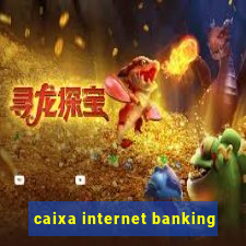 caixa internet banking